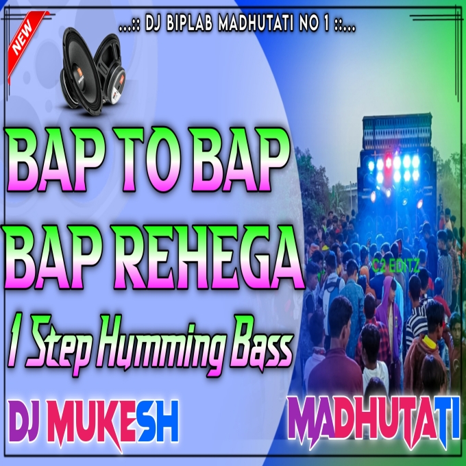 Baap To Baap Rehega ( 1 Step Long Humming Bass ) Dj Mukesh Madhutati