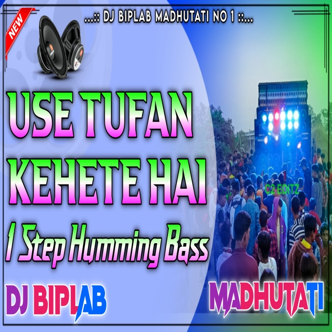 Use Tufan Kehete Hai ( 1 Step Humming Bass ) Dj Biplab Madhutati
