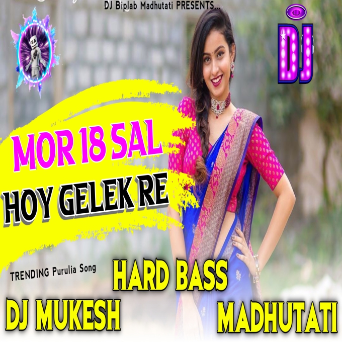 Mor 18 Saal Hoy Gelek Re ( Hard Bass ) Dj Mukesh Madhutati