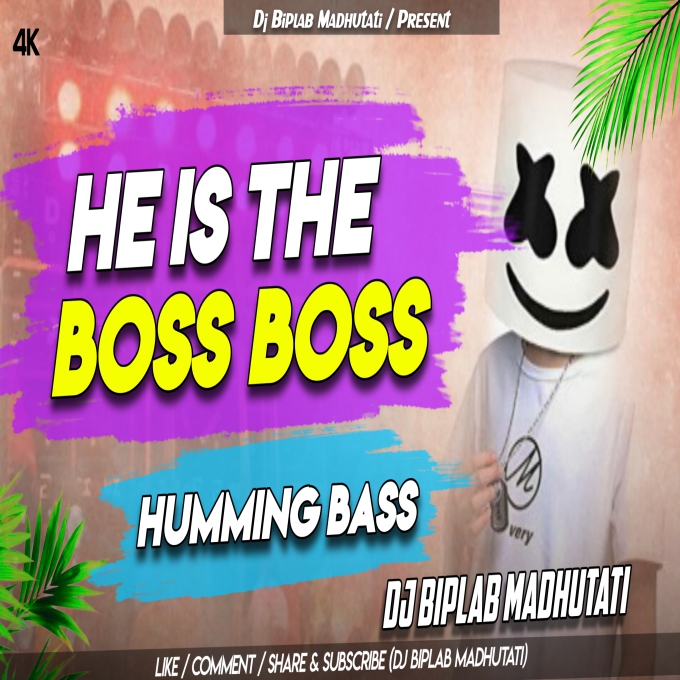 He Is The Boss Boss __ Humming Bass __ Dj Biplab Madhutati